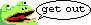 :getout: